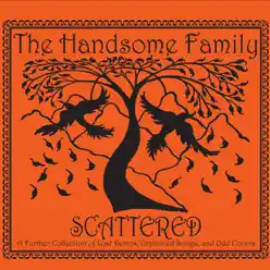 Scattered - The Handsome Family