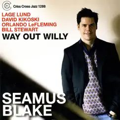 Way Out Willy by Seamus Blake, Lage Lund, David Kikoski, Orlande LeFlemming & Bill Stewart album reviews, ratings, credits