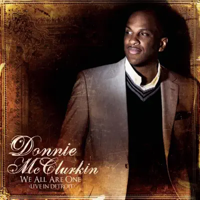 We All Are One (Live In Detroit) - Donnie McClurkin