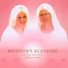 Mother’s Blessing album lyrics, reviews, download