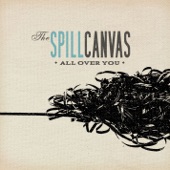 The Spill Canvas - All Over You