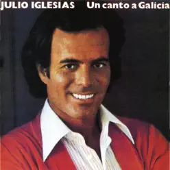 Un Canto a Galicia - Julio Iglesias