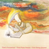 Wuorinen: Music of 2 Decades, Vol. 3 - Time's Encomium - Piano Sonata No. 1 - String Quartet No. 1 artwork