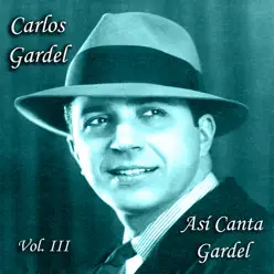 Así Canta Gardel - Vol. III - Carlos Gardel