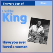 The Very Best of Freddy King: Have You Ever Loved a Woman artwork