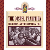 The Gospel Tradition: The Roots and the Branches, Vol. 1 artwork