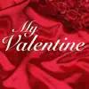 My Valentine - Great Love Songs album lyrics, reviews, download