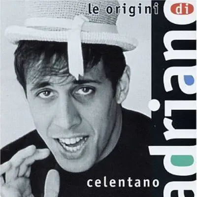 Le Origini Di Adriano Celentano - Adriano Celentano Le Origini Di Adriano Celentano - Adriano Celentano