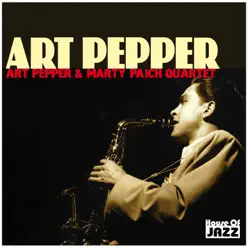 Art Pepper: Art Pepper & Marty Paich Quartet - Art Pepper Art Pepper: Art Pepper & Marty Paich Quartet - Art Pepper