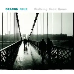 Walking Back Home by Deacon Blue album reviews, ratings, credits