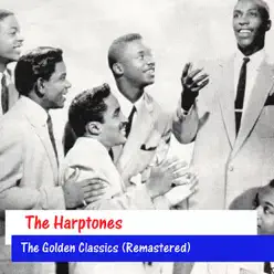 The Golden Classics (Remastered) - The Harptones The Golden Classics (Remastered) - The Harptones