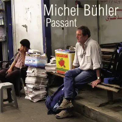 Passant - Michel Bühler Passant - Michel Bühler