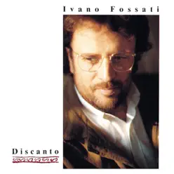 Discanto (Remastered) - Ivano Fossati