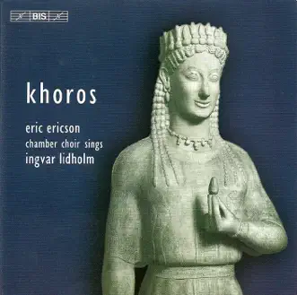 2 Grekiska Epigram (2 Greek Epigrams): II. Phrasikleia by Jeanette Kohn, Eric Ericson Chamber Choir & Eric Ericson song reviws