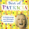 Best of Patricia (14 Kindersongs zum Mitsingen und Bewegen)
