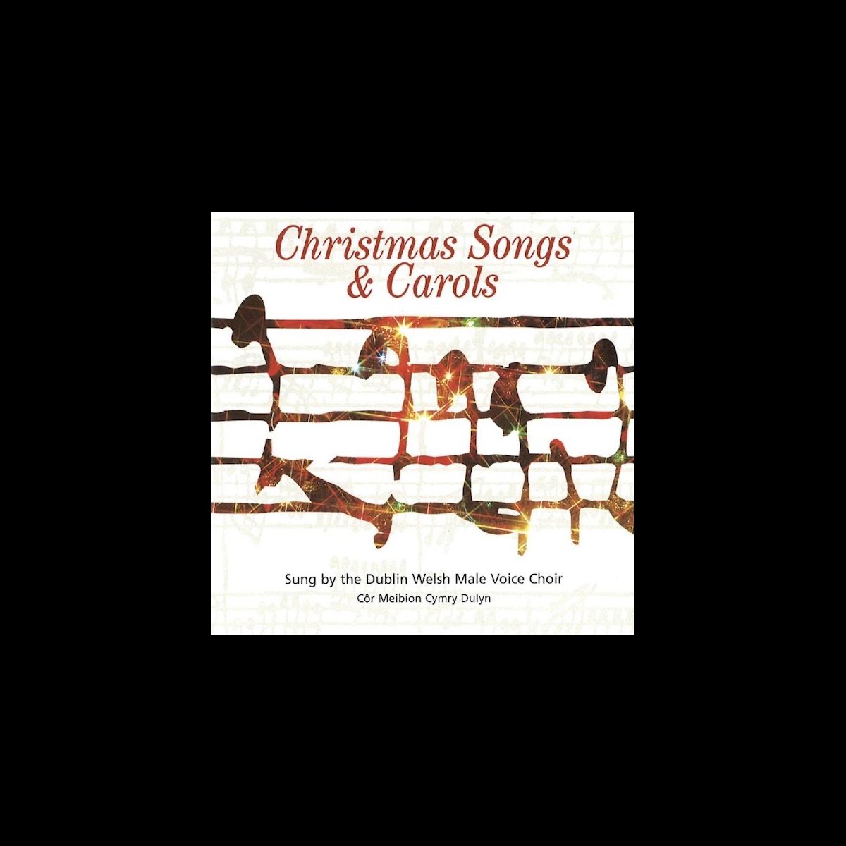 ‎Christmas Songs & Carols by Dublin Welsh Male Voice Choir on Apple Music