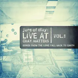 Live At Gray Matters, Vol. 1 - EP - Jars Of Clay