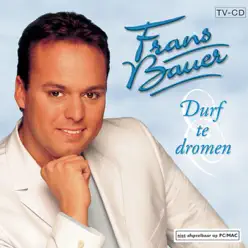 Durf te dromen - Frans Bauer