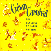 Various Artists - Cuban Carnival, Ten Classics Of Latin Rhythm artwork