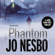 Jo Nesbø - Phantom: A Harry Hole Thriller, Book 9 (Unabridged)