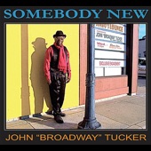 John "Broadway" Tucker - (I'd Rather Be) Blind, Crippled and Crazy