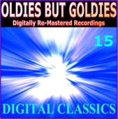 Oldies But Goldies pres. Digital Classics (15 Digitally Re-Mastered Recordings)