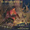 May the Forest Be With You album lyrics, reviews, download
