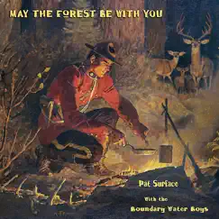 May the Forest Be With You by Pat Surface with the Boundary Water Boys album reviews, ratings, credits