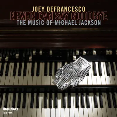 Never Can Say Goodbye (The Music of Michael Jackson) - Joey DeFrancesco