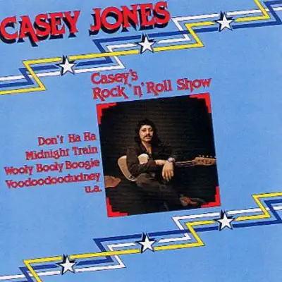 Casey's Rock 'n' Roll Show - Casey Jones