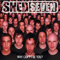 Why Can't I Be You? Part 2 - EP - Shed Seven