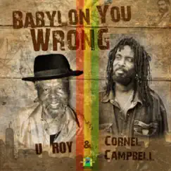 Babylon You Wrong - Single by Cornel Campbell, U-Roy & Zion High album reviews, ratings, credits