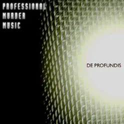 De Profundis - Professional Murder Music