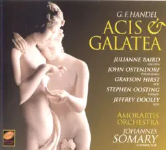 Handel: Acis and Galatea by Amor Artis Orchestra, Grayson Hirst, Johannes Somary, John Ostendorf & Julianne Baird album reviews, ratings, credits