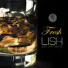 Stream & download Lish - Fresh - Single Malt Remixes