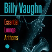 Billy Vaughn - Essential Lounge Anthems artwork