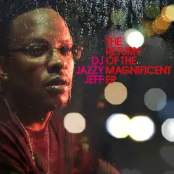 The Return of the Magnificent - EP - DJ Jazzy Jeff The Return of the Magnificent - EP - DJ Jazzy Jeff