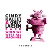 Back When We Were All Machines - Single