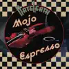 Mojo Expresso album lyrics, reviews, download