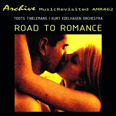 Road to Romance - Toots Thielemans Road to Romance - Toots Thielemans