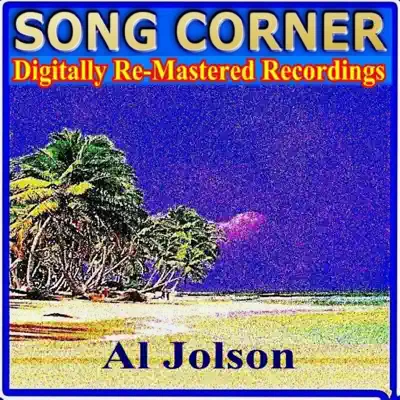 Song Corner: Al Jolson (Remastered) - Al Jolson