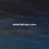 Higher Places album lyrics, reviews, download