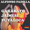 Garabato Jaimesi Puyaloca album lyrics, reviews, download