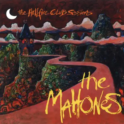 The Hellfire Club Sessions - The Mahones The Hellfire Club Sessions - The Mahones