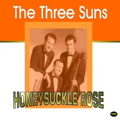 Honeysuckle Rose - The Three Suns Honeysuckle Rose - The Three Suns
