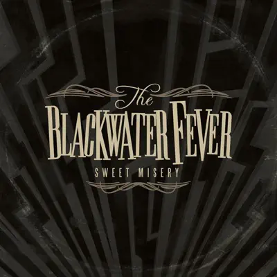 Sweet Misery - The Blackwater Fever