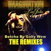Betcha By Golly, Wow (The Remixes) [feat. Leee John] - Single album lyrics, reviews, download