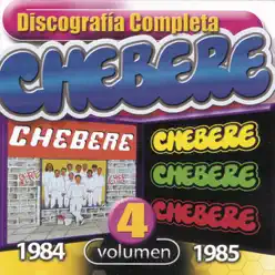 Discografia Completa, Vol. 4 -1984-1985 - Chebere