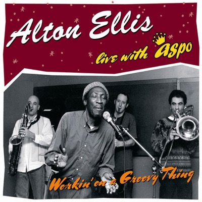 Live - Workin' On a Groovy Thing - Alton Ellis
