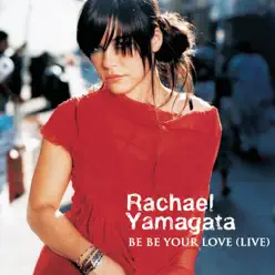 Be Be Your Love (Live At the Loft) - Single - Rachael Yamagata
